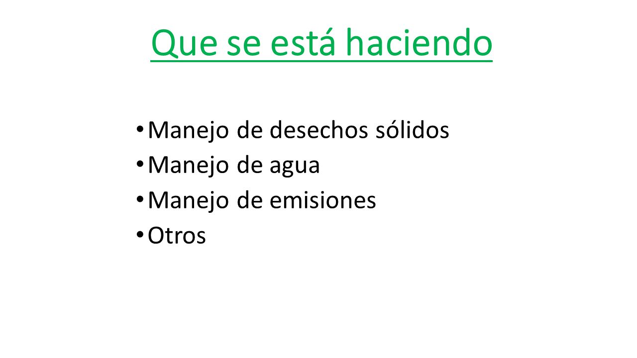 Que se está haciendo Manejo de desechos sólidos Manejo de agua