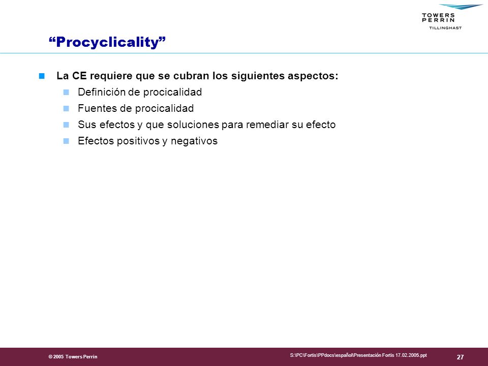 Procyclicality La CE requiere que se cubran los siguientes aspectos: