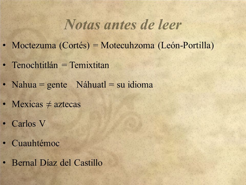 Notas antes de leer Moctezuma (Cortés) = Motecuhzoma (León-Portilla)