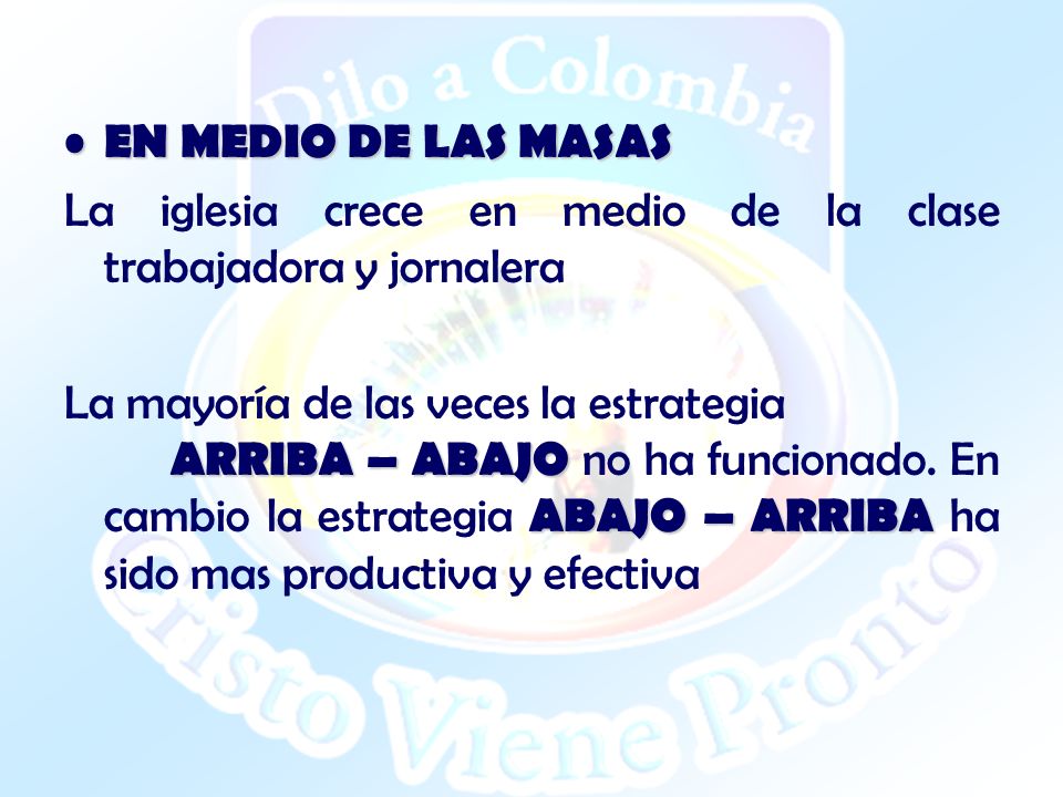 EN MEDIO DE LAS MASAS La iglesia crece en medio de la clase trabajadora y jornalera.