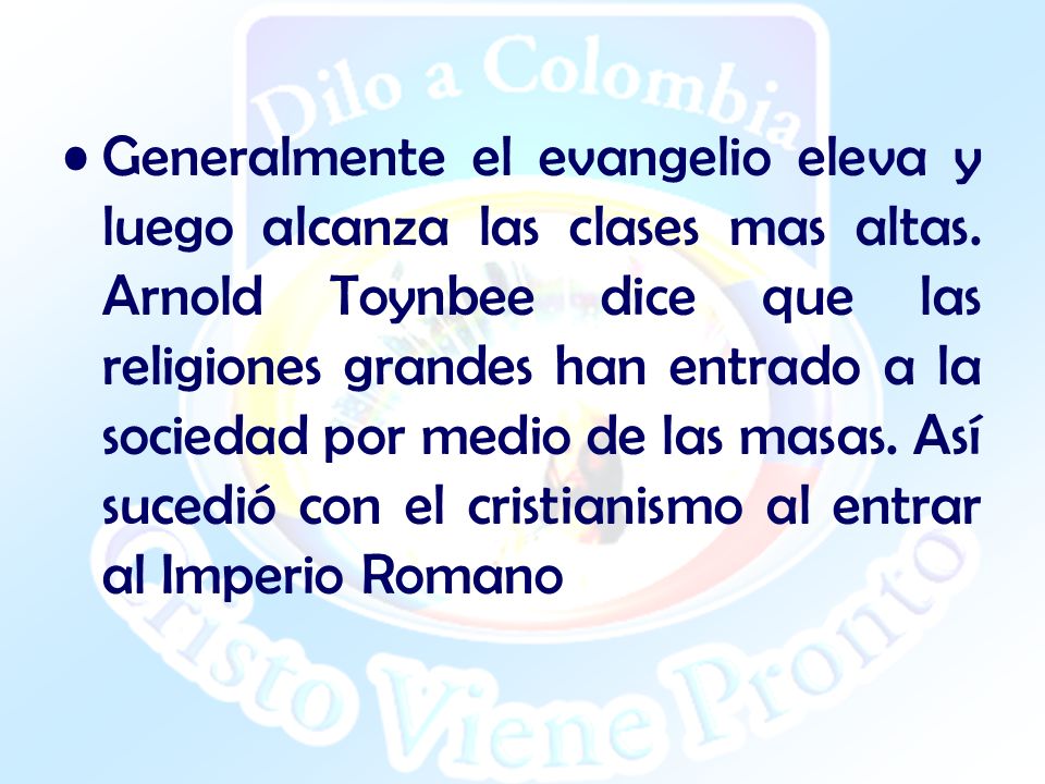 Generalmente el evangelio eleva y luego alcanza las clases mas altas