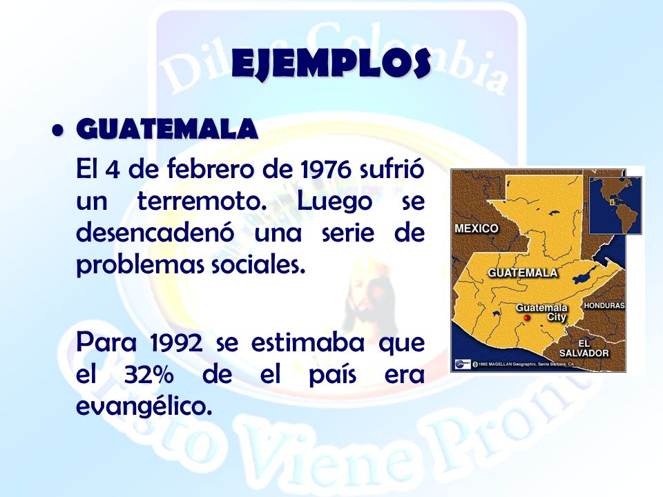 EJEMPLOS GUATEMALA. El 4 de febrero de 1976 sufrió un terremoto. Luego se desencadenó una serie de problemas sociales.