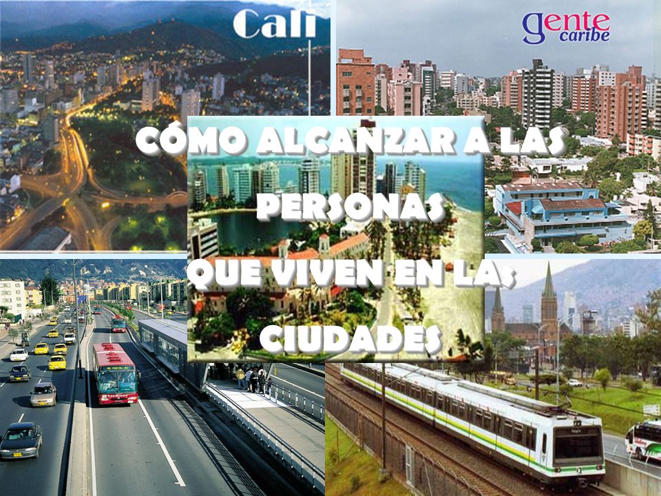 CÓMO ALCANZAR A LAS PERSONAS QUE VIVEN EN LAs CIUDADES