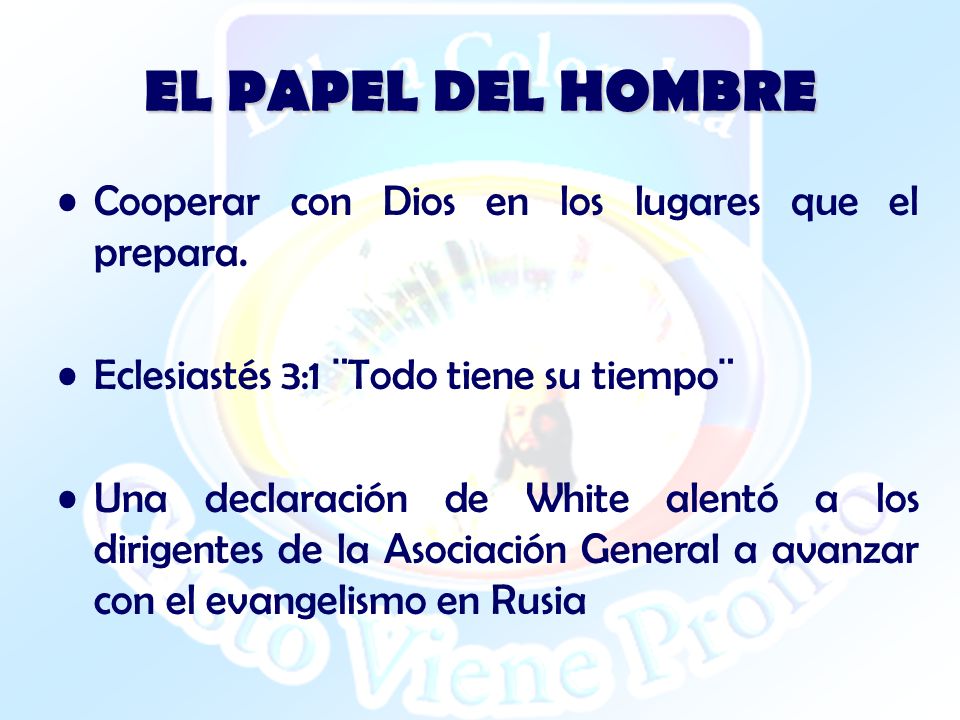 EL PAPEL DEL HOMBRE Cooperar con Dios en los lugares que el prepara.
