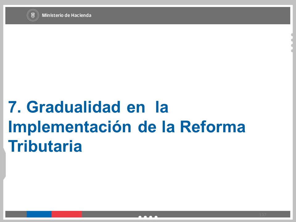 7. Gradualidad en la Implementación de la Reforma Tributaria