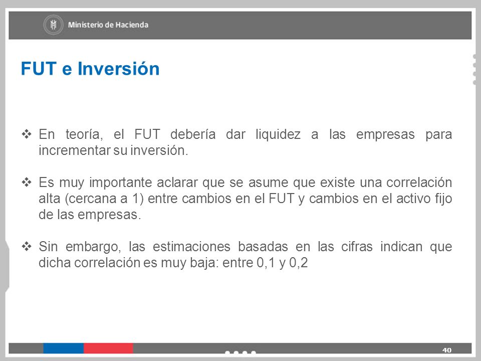 FUT e Inversión En teoría, el FUT debería dar liquidez a las empresas para incrementar su inversión.