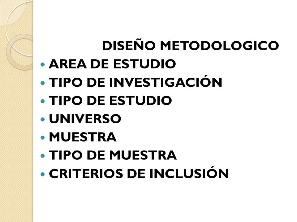 DISEÑO METODOLOGICO AREA DE ESTUDIO. TIPO DE INVESTIGACIÓN. TIPO DE ESTUDIO. UNIVERSO. MUESTRA.