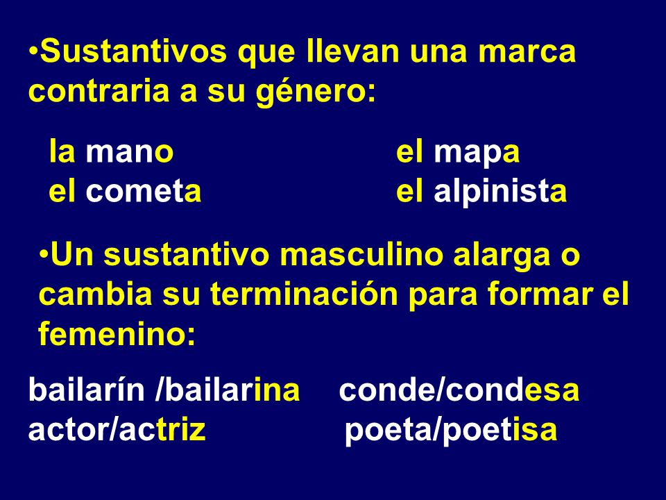 Sustantivos que llevan una marca contraria a su género: