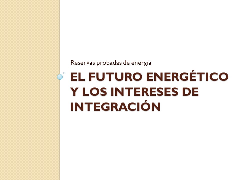 El futuro energético y los intereses de integración