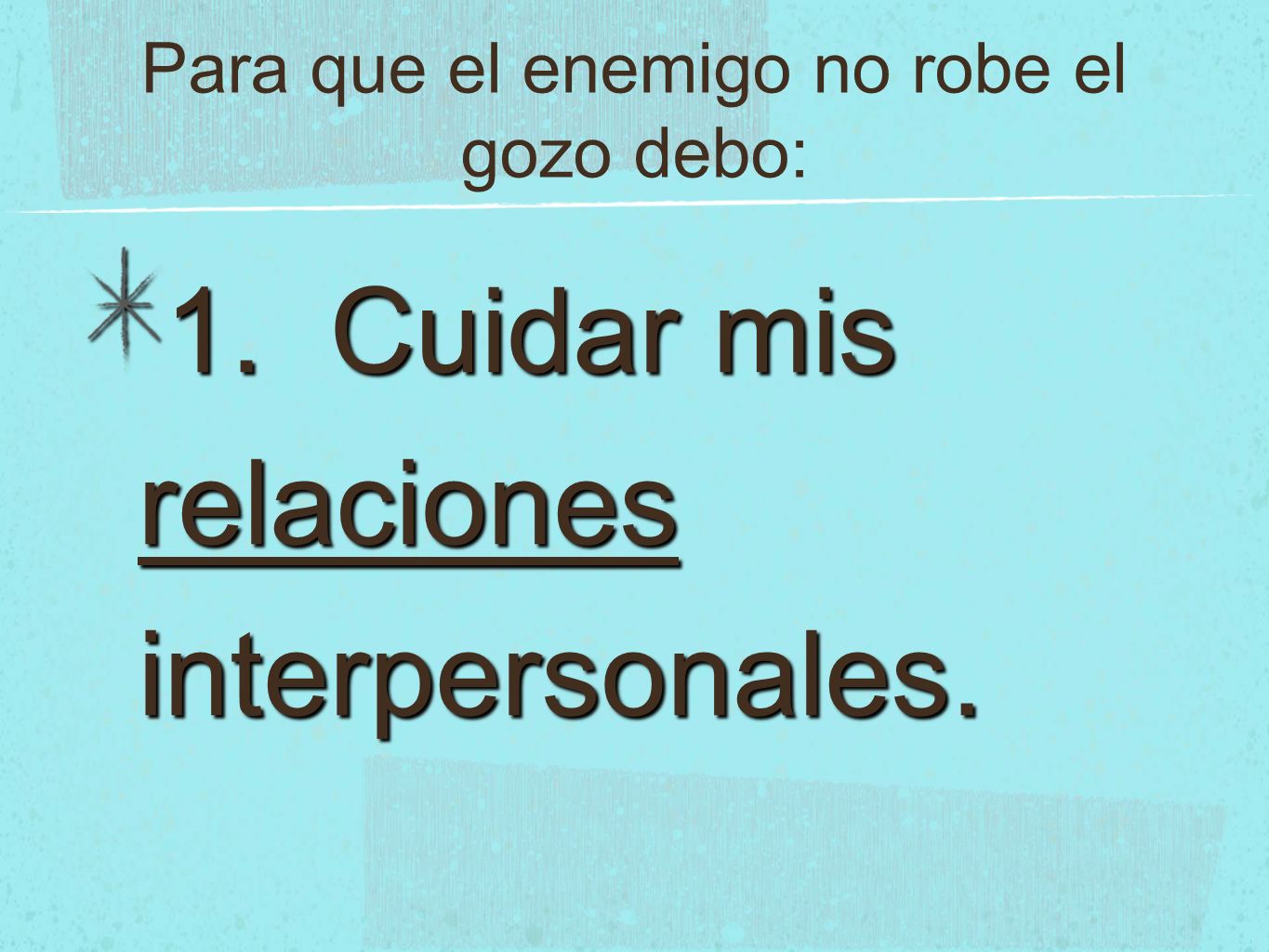 Para que el enemigo no robe el gozo debo: