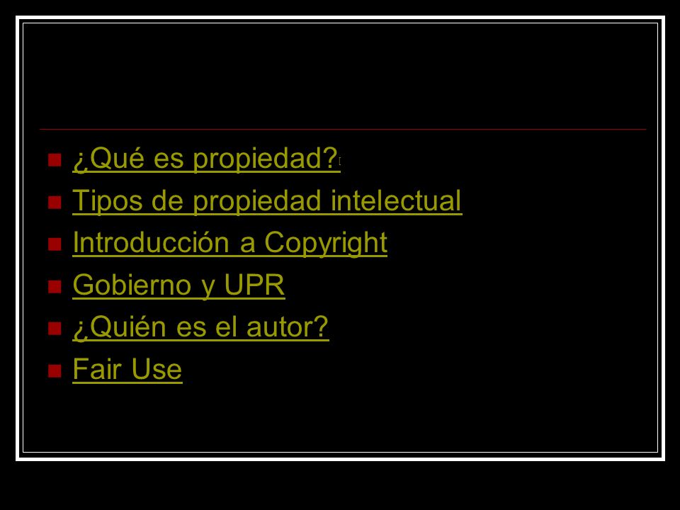 ¿Qué es propiedad [ Tipos de propiedad intelectual. Introducción a Copyright. Gobierno y UPR. ¿Quién es el autor
