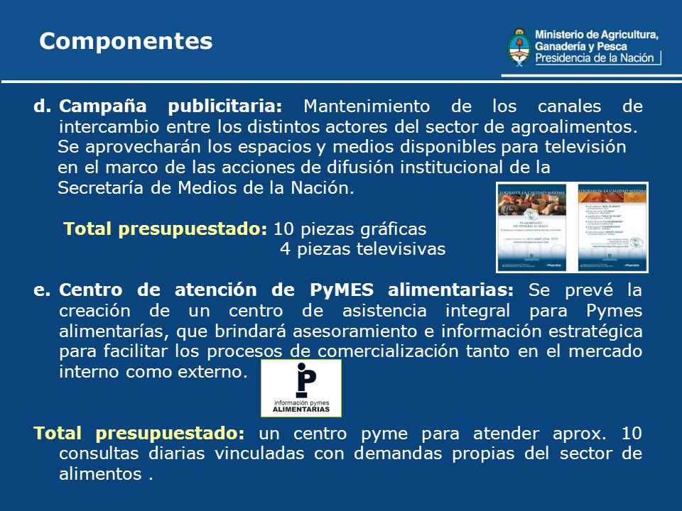 Componentes Campaña publicitaria: Mantenimiento de los canales de intercambio entre los distintos actores del sector de agroalimentos.
