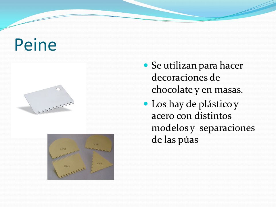 Peine Se utilizan para hacer decoraciones de chocolate y en masas.