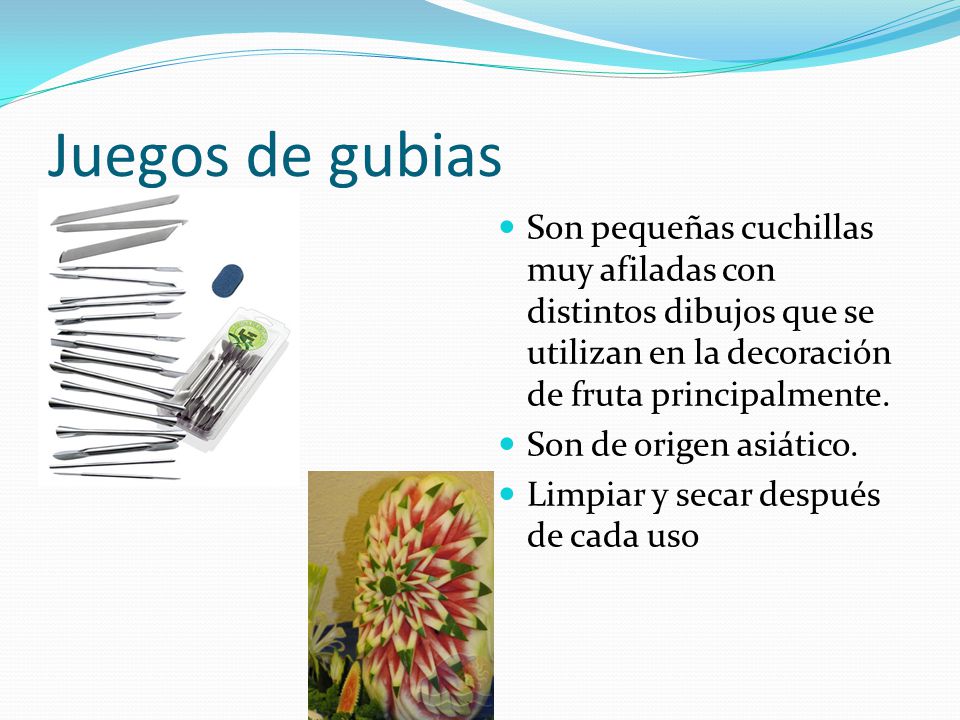 Juegos de gubias Son pequeñas cuchillas muy afiladas con distintos dibujos que se utilizan en la decoración de fruta principalmente.