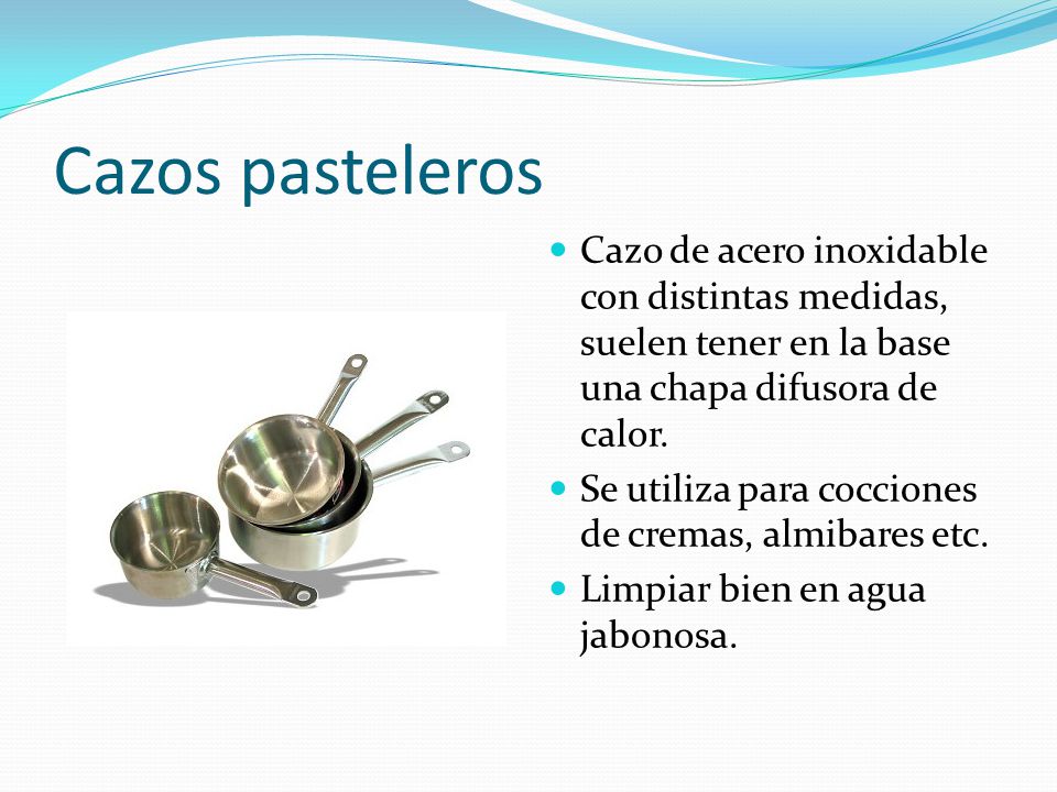 Cazos pasteleros Cazo de acero inoxidable con distintas medidas, suelen tener en la base una chapa difusora de calor.