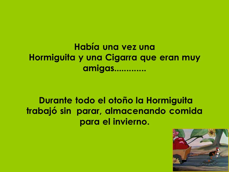Había una vez una Hormiguita y una Cigarra que eran muy amigas