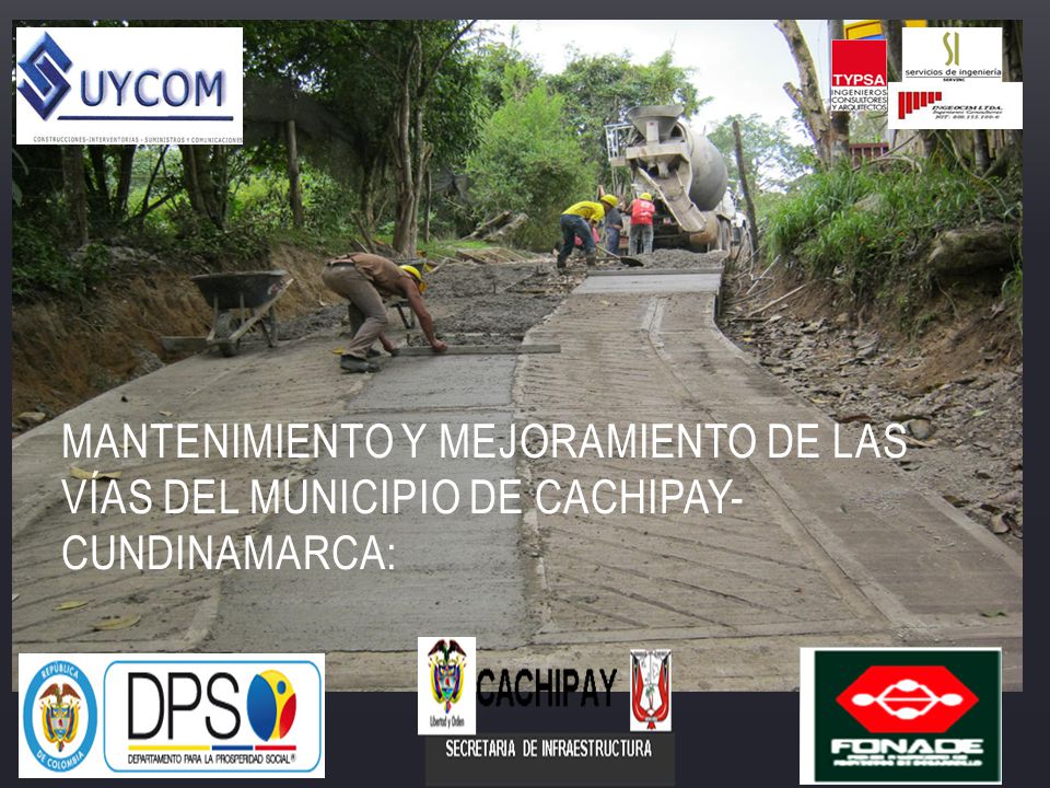 MANTENIMIENTO Y MEJORAMIENTO DE LAS VÍAS DEL MUNICIPIO DE CACHIPAY- CUNDINAMARCA: