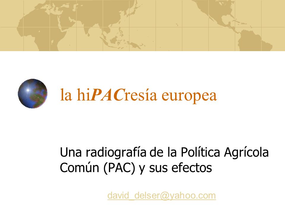 Una radiografía de la Política Agrícola Común (PAC) y sus efectos