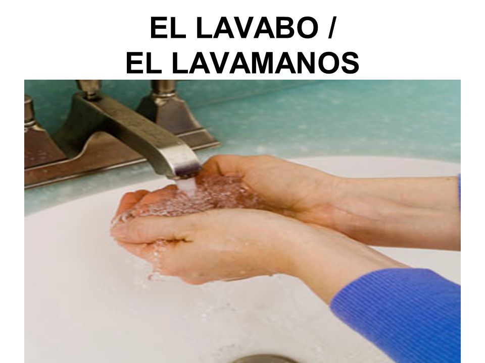 EL LAVABO / EL LAVAMANOS