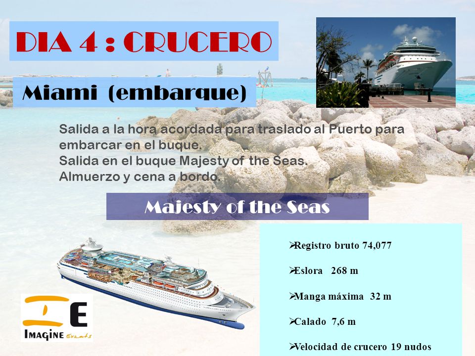 DIA 4 : CRUCERO Miami (embarque) Majesty of the Seas