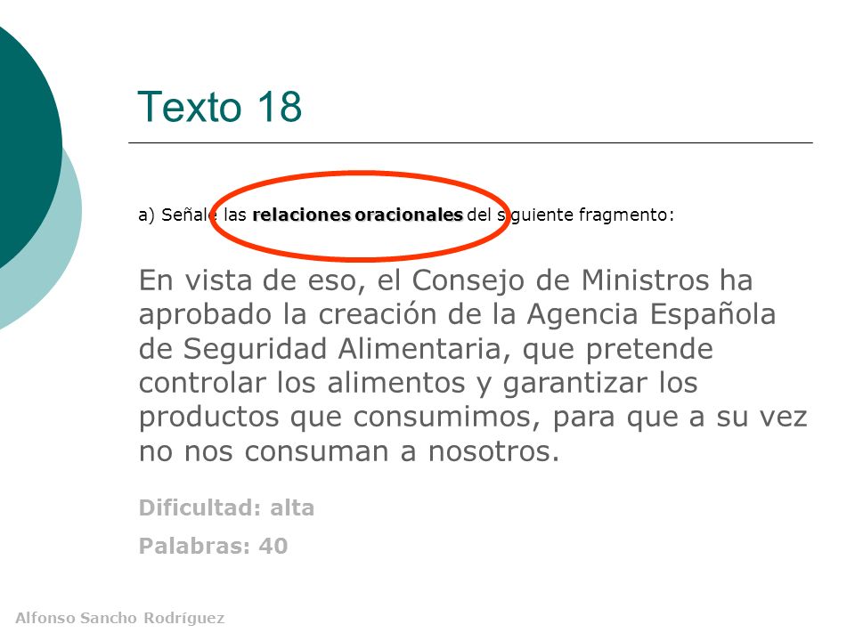 Texto 18 a) Señale las relaciones oracionales del siguiente fragmento: