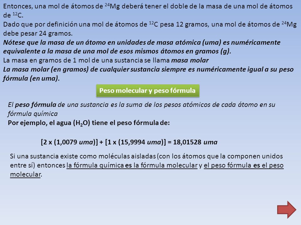 Entonces, una mol de átomos de 24Mg deberá tener el doble de la masa de una mol de átomos de 12C.