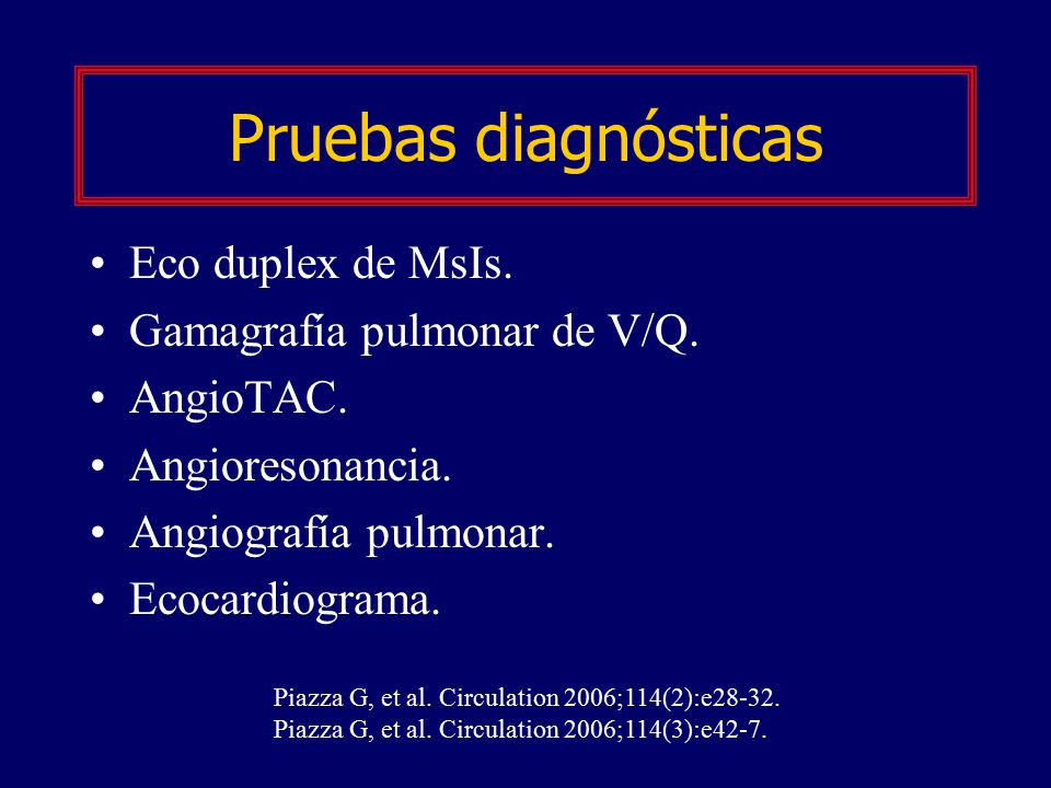 Pruebas diagnósticas Eco duplex de MsIs. Gamagrafía pulmonar de V/Q.