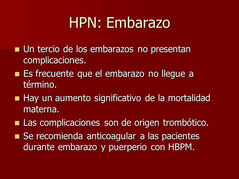 HPN: Embarazo Un tercio de los embarazos no presentan complicaciones.