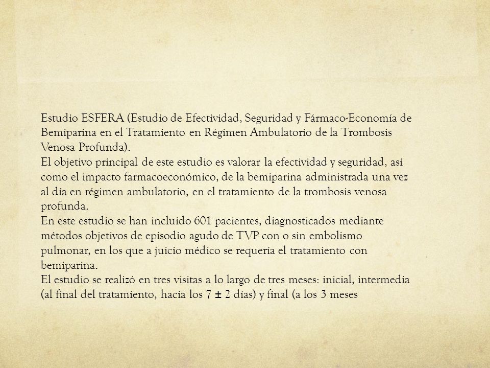 Estudio ESFERA (Estudio de Efectividad, Seguridad y Fármaco-Economía de Bemiparina en el Tratamiento en Régimen Ambulatorio de la Trombosis Venosa Profunda).