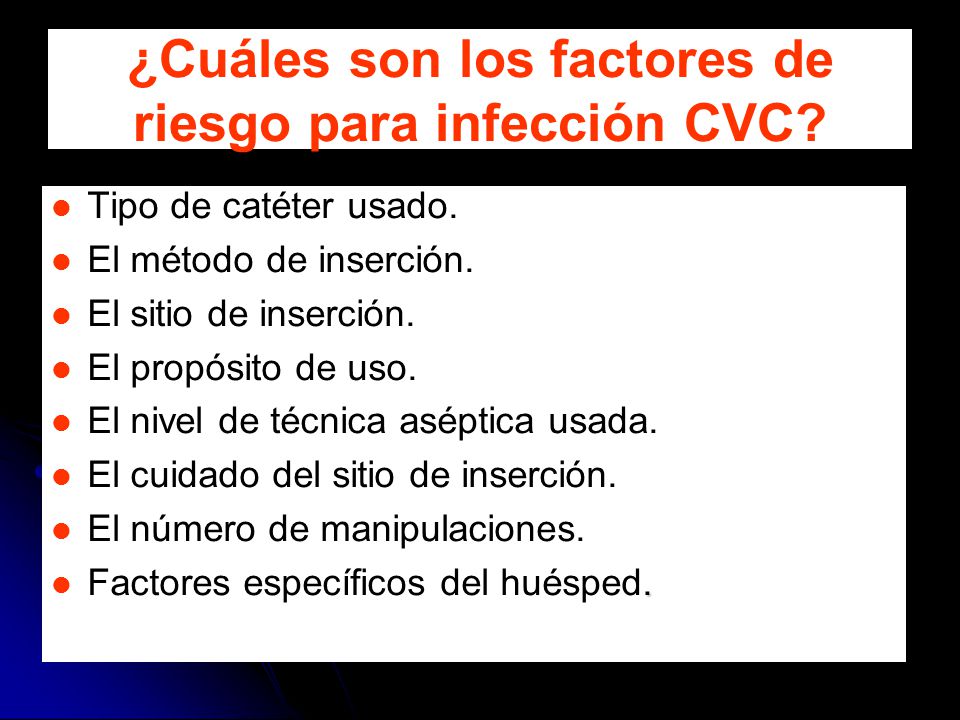 ¿Cuáles son los factores de riesgo para infección CVC