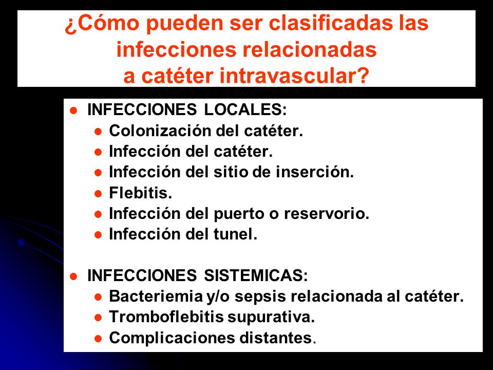¿Cómo pueden ser clasificadas las infecciones relacionadas a catéter intravascular
