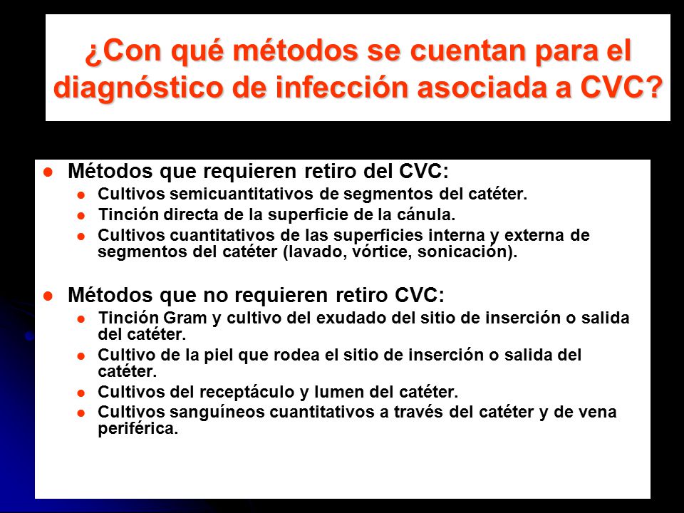 ¿Con qué métodos se cuentan para el diagnóstico de infección asociada a CVC