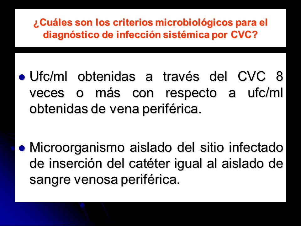 ¿Cuáles son los criterios microbiológicos para el diagnóstico de infección sistémica por CVC