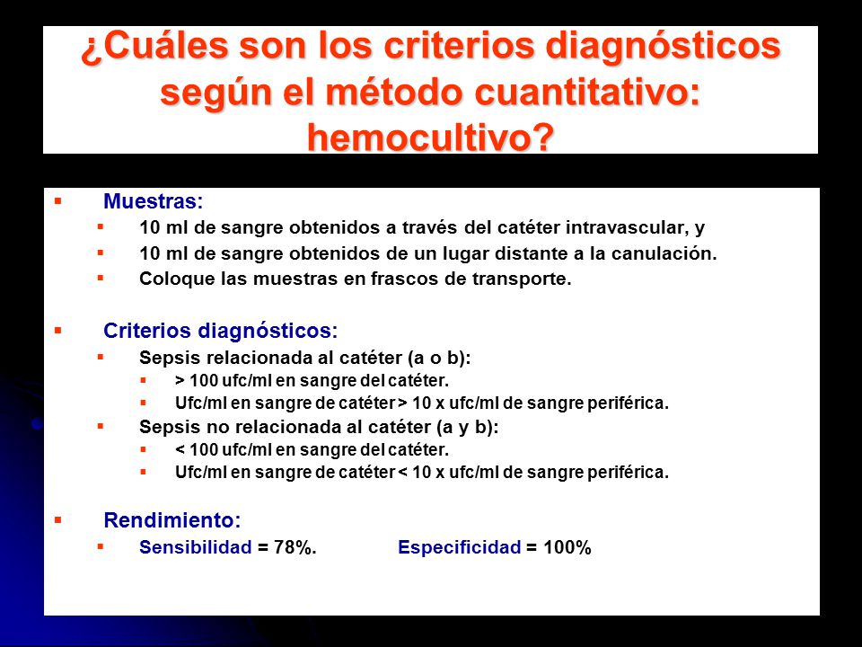 ¿Cuáles son los criterios diagnósticos según el método cuantitativo: hemocultivo