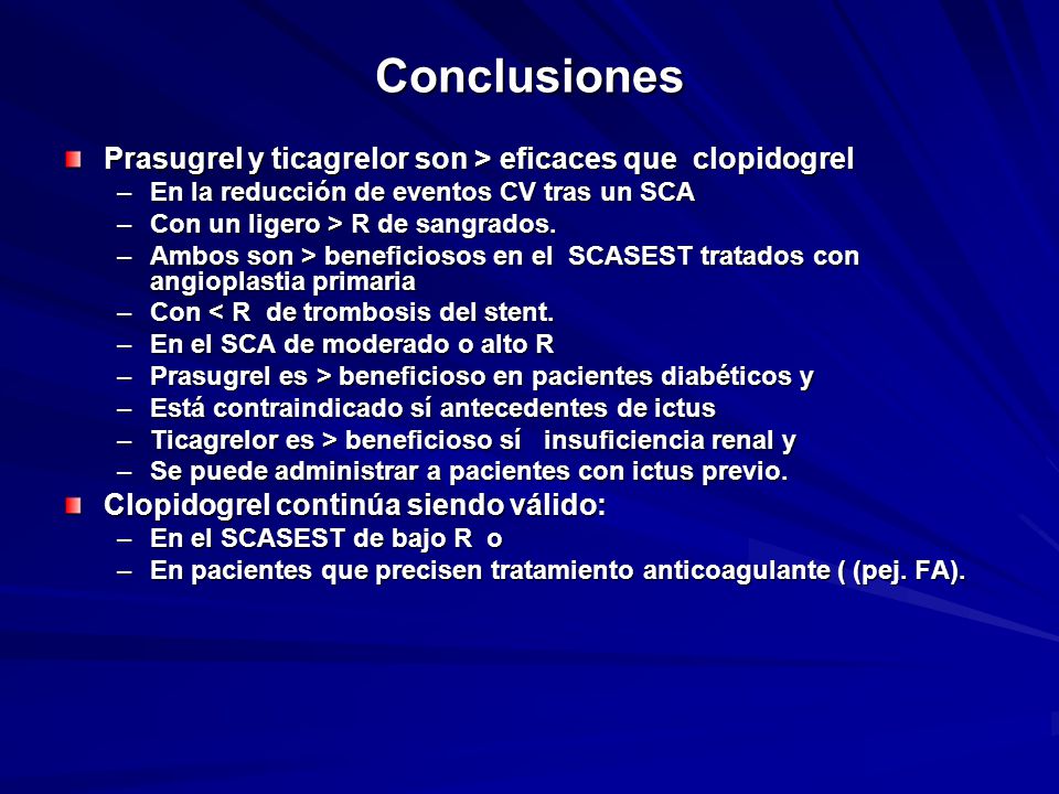 Conclusiones Prasugrel y ticagrelor son > eficaces que clopidogrel
