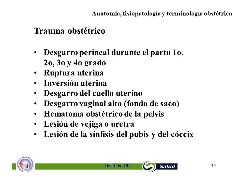 Trauma obstétrico Desgarro perineal durante el parto 1o, 2o, 3o y 4o grado. Ruptura uterina. Inversión uterina.
