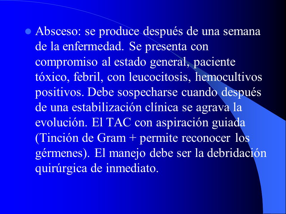 Absceso: se produce después de una semana de la enfermedad