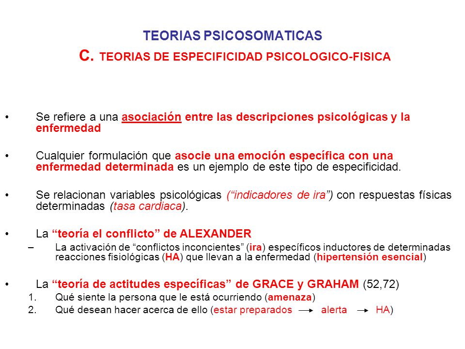 TEORIAS PSICOSOMATICAS C. TEORIAS DE ESPECIFICIDAD PSICOLOGICO-FISICA