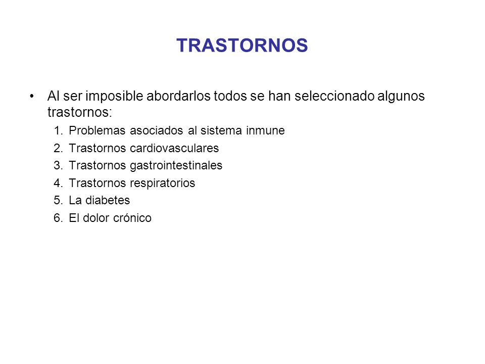 TRASTORNOS Al ser imposible abordarlos todos se han seleccionado algunos trastornos: Problemas asociados al sistema inmune.