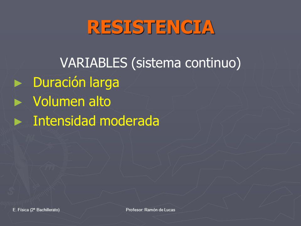 RESISTENCIA VARIABLES (sistema continuo) Duración larga Volumen alto