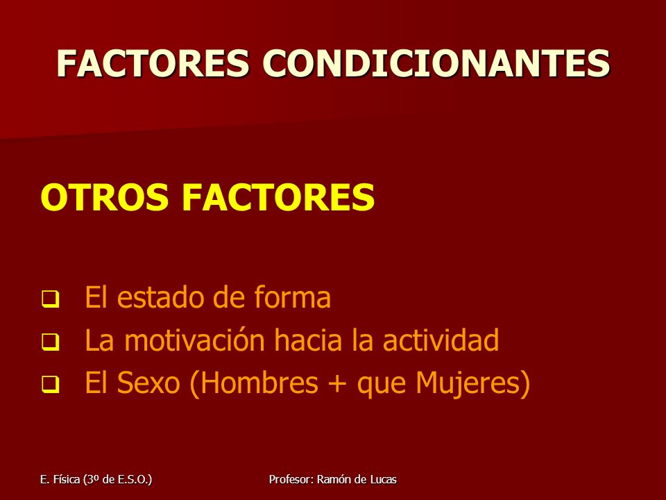 FACTORES CONDICIONANTES