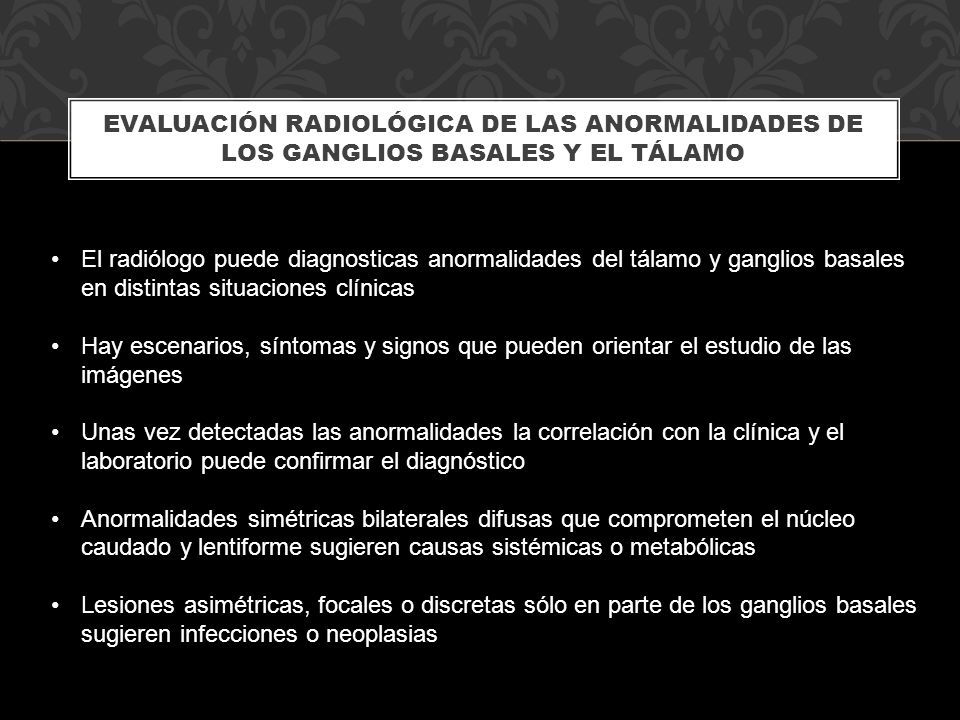 EVALUACIÓN RADIOLÓGICA DE LAS ANORMALIDADES DE LOS GANGLIOS BASALES Y EL TÁLAMO