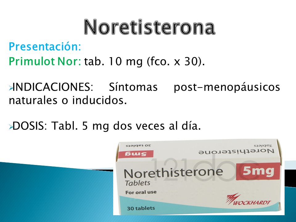 Noretisterona Presentación: Primulot Nor: tab. 10 mg (fco. x 30).