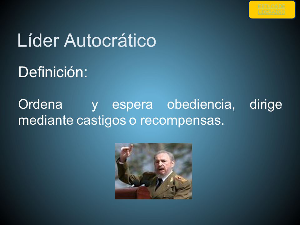 Líder Autocrático Definición: