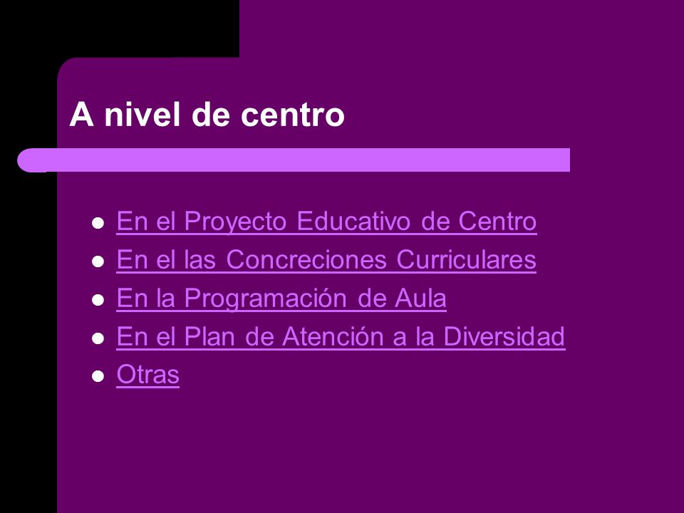 A nivel de centro En el Proyecto Educativo de Centro