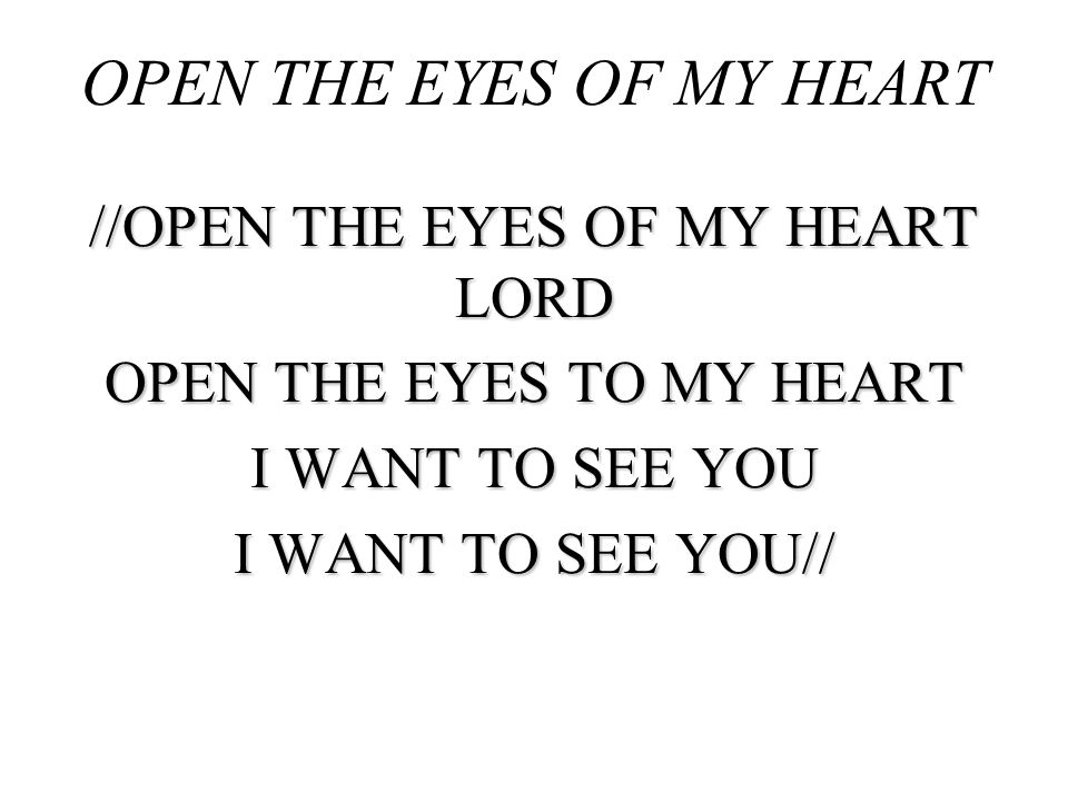 OPEN THE EYES OF MY HEART