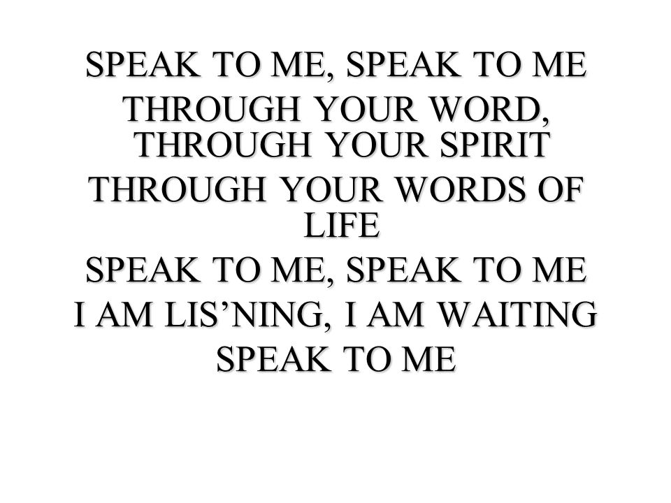 THROUGH YOUR WORD, THROUGH YOUR SPIRIT THROUGH YOUR WORDS OF LIFE