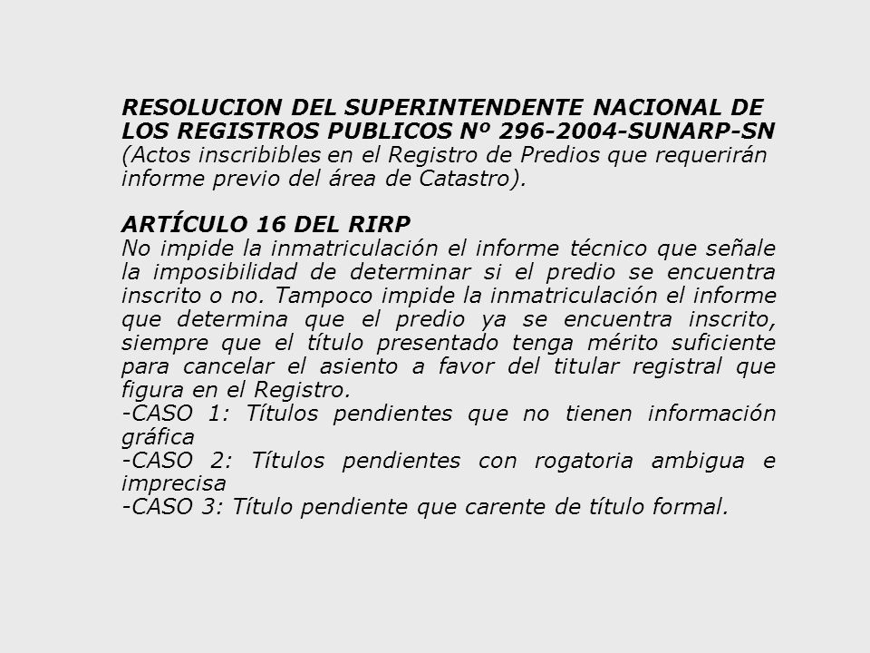 RESOLUCION DEL SUPERINTENDENTE NACIONAL DE LOS REGISTROS PUBLICOS Nº SUNARP-SN (Actos inscribibles en el Registro de Predios que requerirán informe previo del área de Catastro).