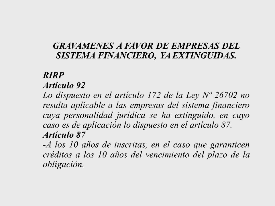 GRAVAMENES A FAVOR DE EMPRESAS DEL SISTEMA FINANCIERO, YA EXTINGUIDAS.