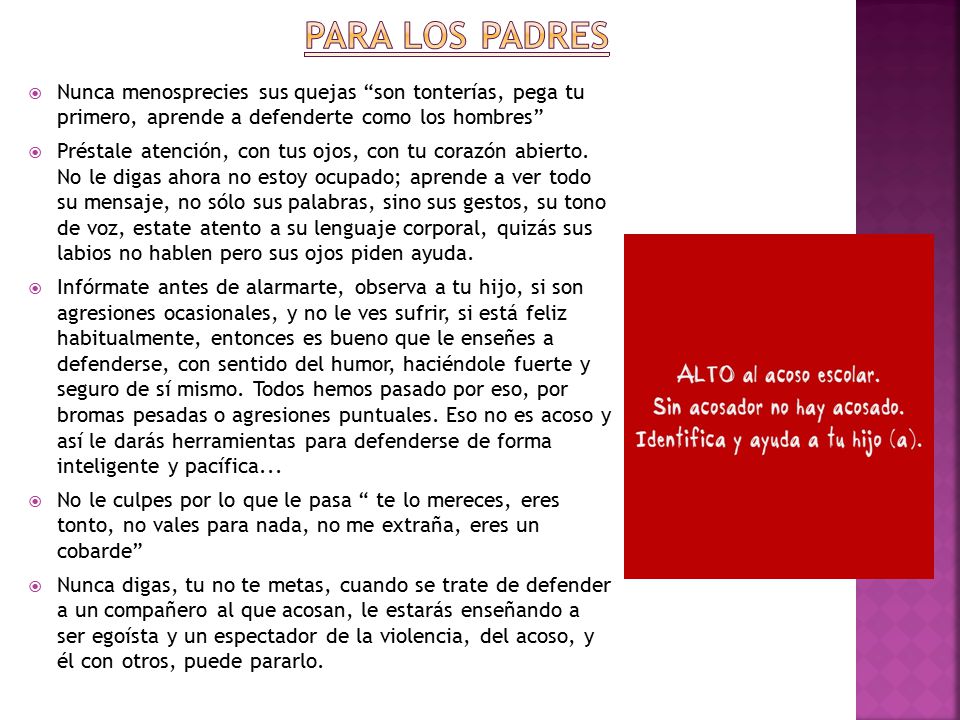 Para LOS PADRES Nunca menosprecies sus quejas son tonterías, pega tu primero, aprende a defenderte como los hombres